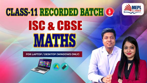 CLASS 11 - MATHS ISC & CBSE - RECORDED CLASSES - FOR LAPTOP/DESKTOP (WINDOWS ONLY) cover