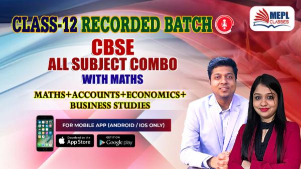CLASS 12 - CBSE ALL SUBJECT COMBO WITH MATHS - RECORDED CLASSES - FOR MOBILE APP (ANDROID/IOS ONLY) cover