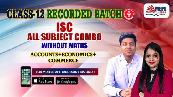 CLASS 12 - ISC ALL SUBJECT COMBO WITHOUT MATHS - RECORDED CLASSES - FOR MOBILE APP (ANDROID/IOS ONLY) cover