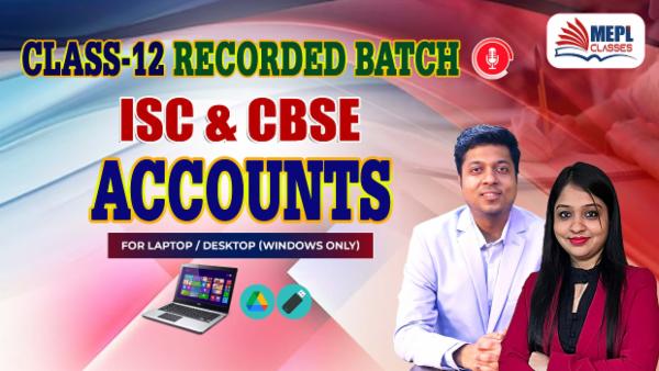 CLASS 12 - ACCOUNTS ISC & CBSE - RECORDED CLASSES - FOR LAPTOP/DESKTOP (WINDOWS ONLY) cover