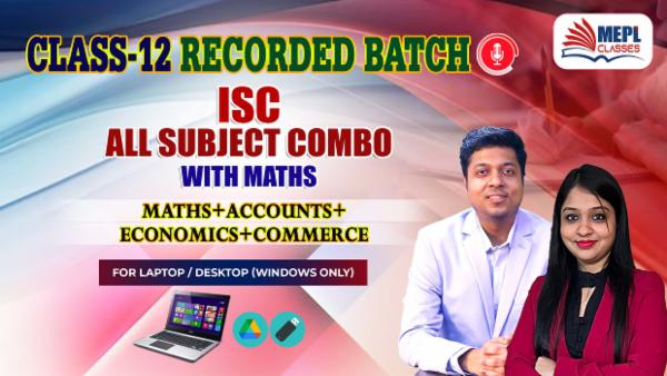 CLASS 12 - ISC ALL SUBJECT COMBO WITH MATHS - RECORDED CLASSES - FOR LAPTOP/DESKTOP (WINDOWS ONLY) cover