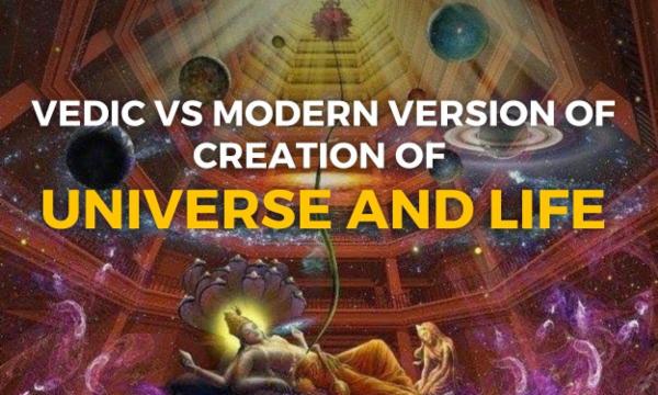 Course 7 - VEDIC vs MODERN VERSION OF CREATION OF UNIVERSE AND LIFE cover