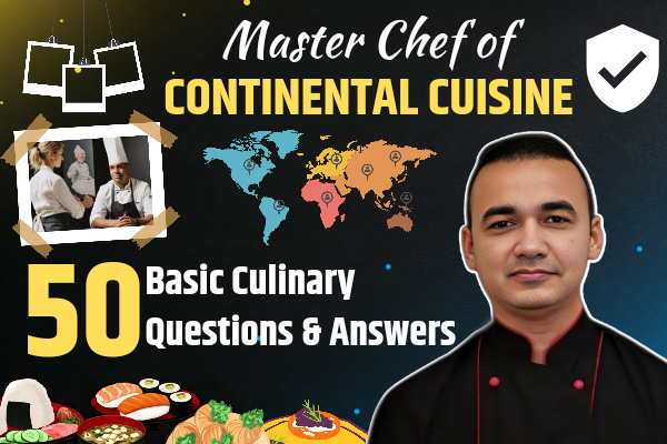 Master Chef of Continental Cuisine - 50 Basic Culinary Questions & Answers (ebook version) cover