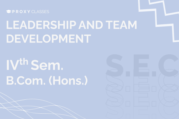 Leadership and Team Development - IVth Sem cover