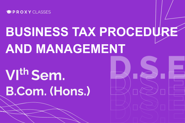 Business Tax Procedure and Management - VIth Sem cover