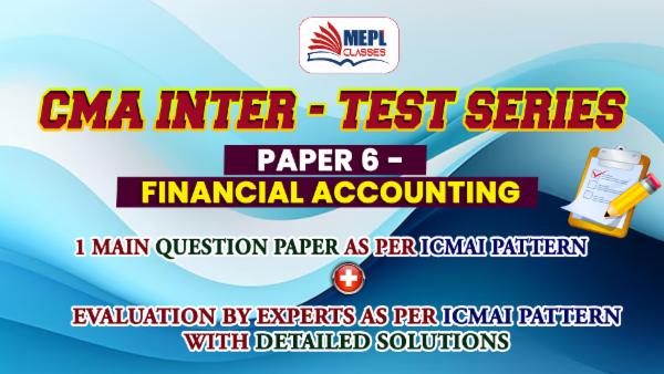 CMA INTER - NEW SYLLABUS - TEST SERIES - FINANCIAL ACCOUNTING cover