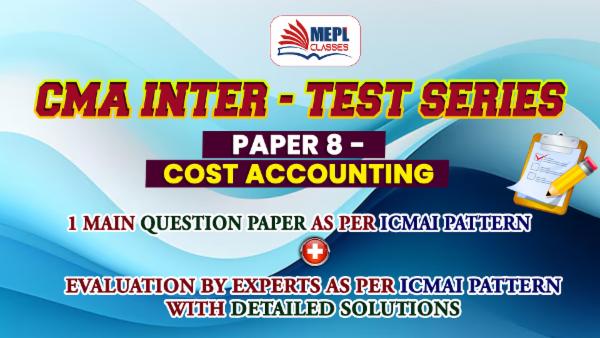 CMA INTER - NEW SYLLABUS - TEST SERIES - COST ACCOUNTING cover
