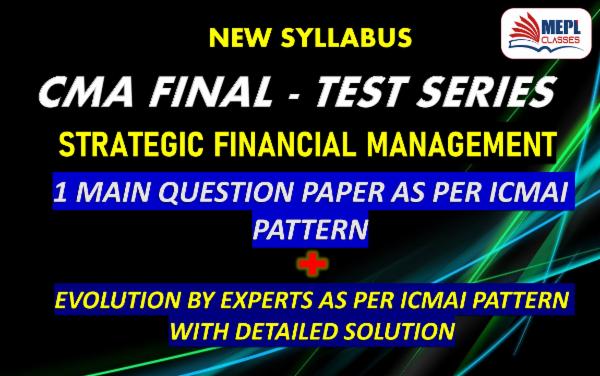 CMA FINAL - NEW SYLLABUS - TEST SERIES - STRATEGIC FINANCIAL MANAGEMENT cover