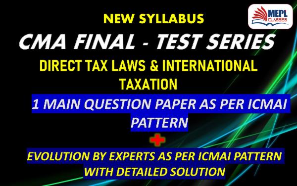 CMA FINAL - NEW SYLLABUS - TEST SERIES - DIRECT TAX LAW & INTERNATIONAL TAXATION cover