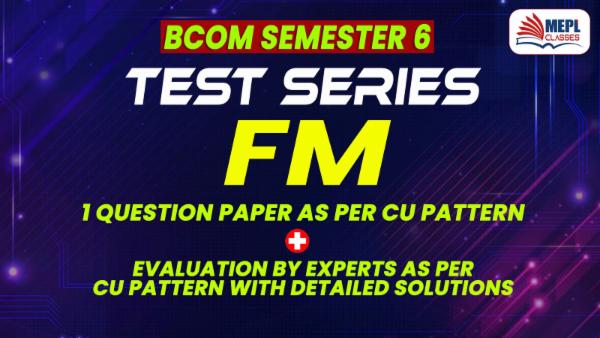 B.COM - SEMESTER 6 - TEST SERIES - FM cover