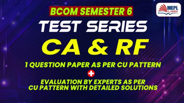 B.COM - SEMESTER 6 - TEST SERIES - CA & RF cover