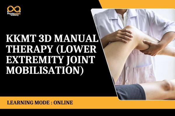 KKMT 3D Manual Therapy (Lower extremity joint mobilisation)