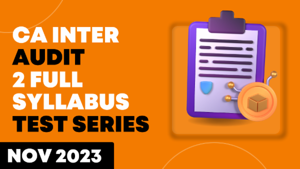 CA Inter Audit 2 Full Syllabus Test Series for Nov 2023 cover