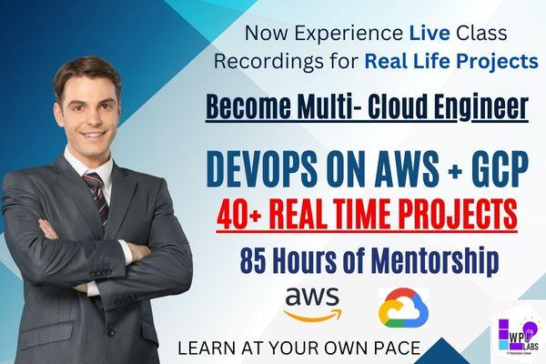 Transform into a Multi-CloudOps Expert: Conquer AWS & GCP DevOps with 40 Real-Time Projects cover