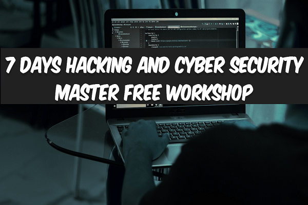 7 Days Hacking and Cyber Security Master Workshop cover