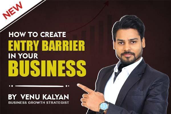 How To Create Entry Barrier In Your BUSINESS cover