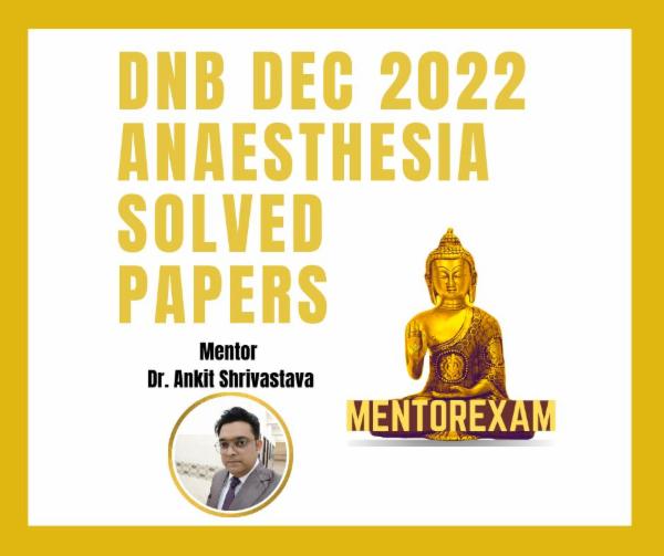 DNB Dec 2022 Anesthesia Solved Question Papers cover