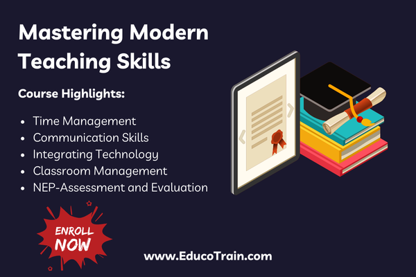 Mastering Modern Teaching Skills-5 Hours on Time Management, Communication Skills, Integrating Technology, Classroom Management and NEP-Assessment and Evaluation cover