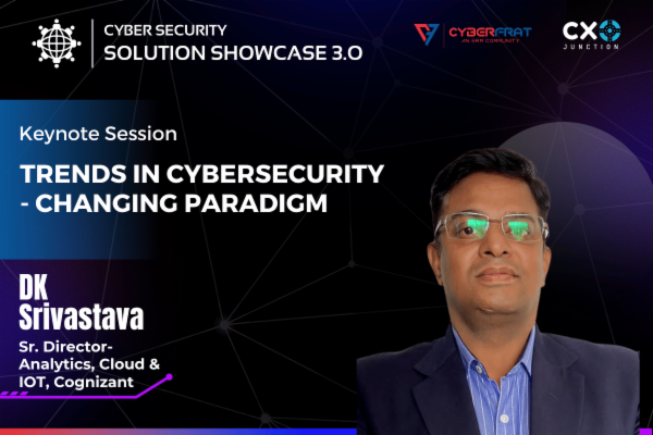 CS3 3.0 Keynote Session: Trends in Cybersecurity - Changing Paradigm cover