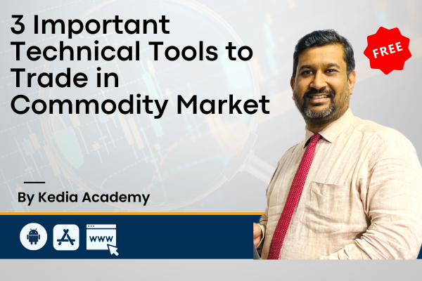 3 Important Technical Tools to Trade in Commodity Market - Mr. Ajay Kedia cover