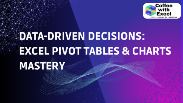 Data-Driven Decisions: Excel Pivot Tables & Charts Mastery cover
