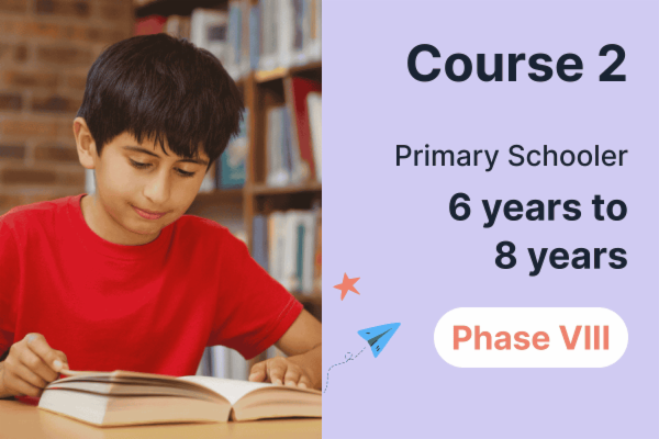 Phase VIII - Course 2 - (6 years to 8 years - Primary Schooler) cover