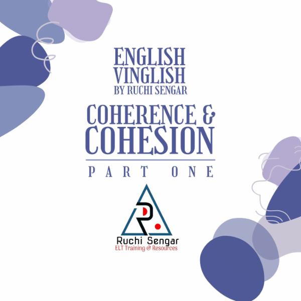 COHERENCE & COHESION Part 1- an explanation with example text to clarify each aspect of coherence and cohesion cover