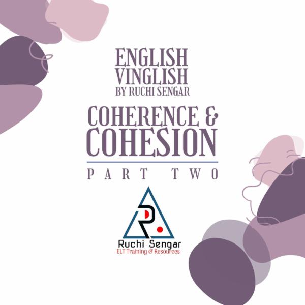 COHERENCE & COHESION Part 2- Ideas to inculcate these skills in students cover