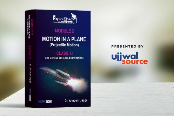 M02 - KINEMATICS XI (PART - 3) Motion in a Plane (Projectile Motion) cover