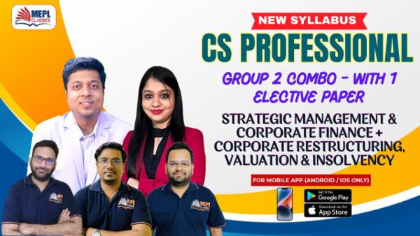 CS PROFESSIONAL (NEW) - GROUP 2 COMBO WITH ANY 1 ELECTIVE PAPER- STRATEGIC MANAGEMENT & CORPORATE FINANCE AND CORPORATE RESTRUCTURING, VALUATION & INSOLVENCY WITH ANY 1 ELECTIVE PAPER COMBO - FOR MOBILE APP (ANDROID ONLY) cover