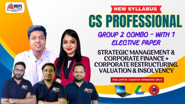 CS PROFESSIONAL (NEW) - GROUP 2 COMBO WITH ANY 1 ELECTIVE PAPER- STRATEGIC MANAGEMENT & CORPORATE FINANCE AND CORPORATE RESTRUCTURING, VALUATION & INSOLVENCY WITH ANY 1 ELECTIVE PAPER COMBO - FOR LAPTOP / DESKTOP (WINDOWS ONLY) cover