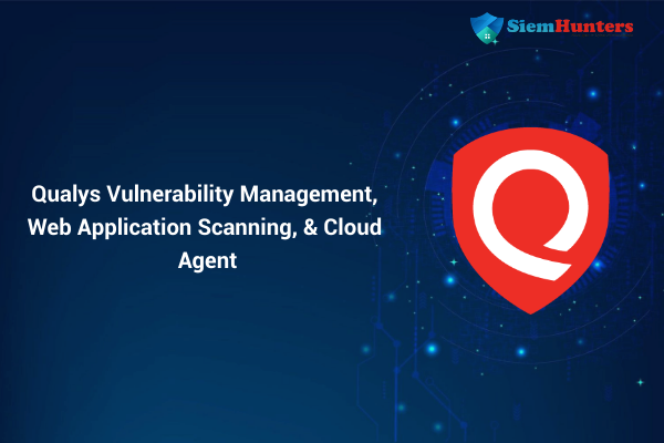 Qualys Guard Vulnerability Management, Cloud agent & Web Application Scanning cover