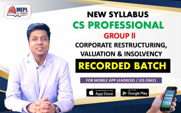 CS PROFESSIONAL (NEW) - GROUP 2 - CORPORATE RESTRUCTURING, VALUATION & INSOLVENCY - RECORDED BATCH - FOR MOBILE APP (ANDROID / IOS ONLY) cover