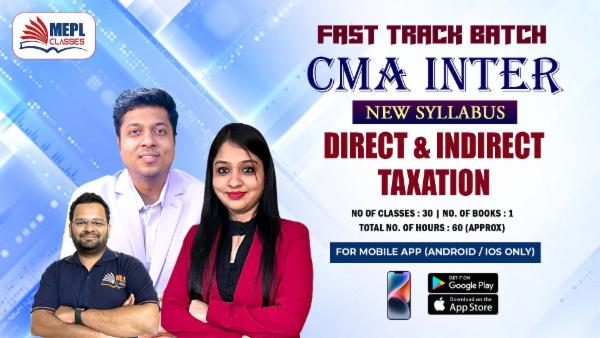 CMA INTER (NEW SYLLABUS) - FAST TRACK BATCH (DIRECT & INDIRECT TAXATION) - FOR MOBILE APP (ANDROID / IOS ONLY) cover