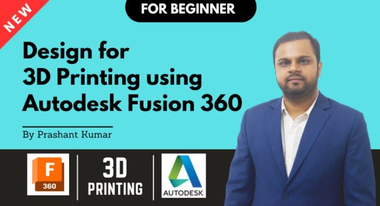 Design for 3D printing using Autodesk Fusion 360 cover