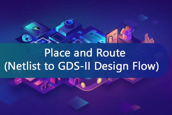 Place and Route ( Netlist to GDSII Design Flow) cover