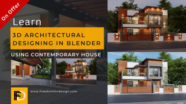 3D Architectural Desigining in Blender Using Contemporary House cover