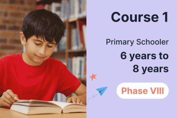 Phase VIII - Course 1 - (6 years to 8 years - Primary Schooler) cover