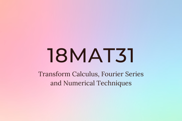 18MAT31 - Transform Calculus, Fourier Series and Numerical Techniques cover