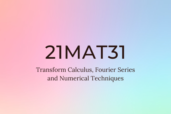 21MAT31 - Transform Calculus, Fourier Series and Numerical Techniques cover
