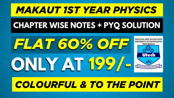 MAKAUT 1ST YEAR PHYSICS CHAPTER WISE NOTES+PYQ WITH SOLUTION cover