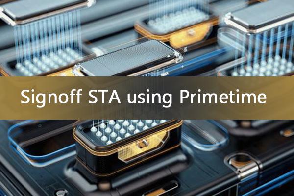Signoff STA using Primetime (Synopsys Tools) cover