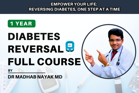 1 Year Diabetes Reversal Course by Dr. Madhab Nayak MD cover