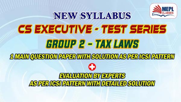 CS EXECUTIVE (NEW) - TEST SERIES - TAX LAWS cover