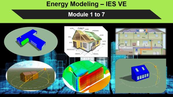 Energy Modeling - IES VE (Module 1 to 7)