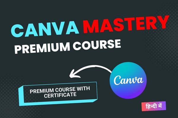 Canva Mastery  Blueprint - Basic to Advance cover