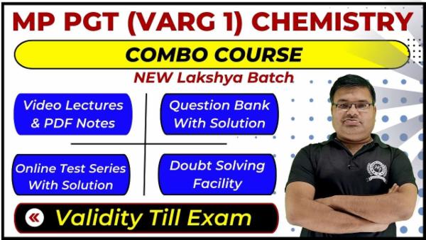 Complete Combo Course MP PGT (1st Grade) Chemistry - Lakshya Batch (Validity Till Exam) cover