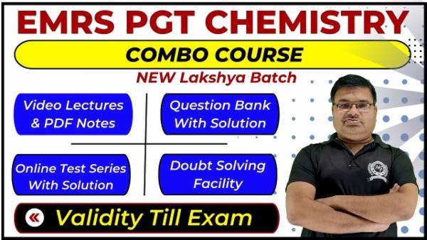 Complete Combo Course EMRS PGT (1st Grade) Chemistry - Lakshya Batch (Validity Till Exam) cover
