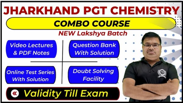 Complete Combo Course Jharkhand PGT (1st Grade) Chemistry - Lakshya Batch (Validity Till Exam) cover