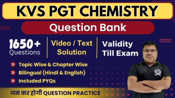 Question Bank KVS PGT (1st Grade) Chemistry (Validity Till Exam) cover